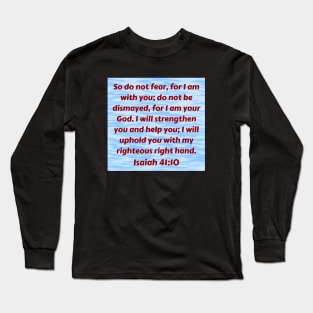 Bible Verse Isaiah 41:10 Long Sleeve T-Shirt